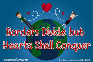 Borders Divide but Hearts Shall Conquer Font